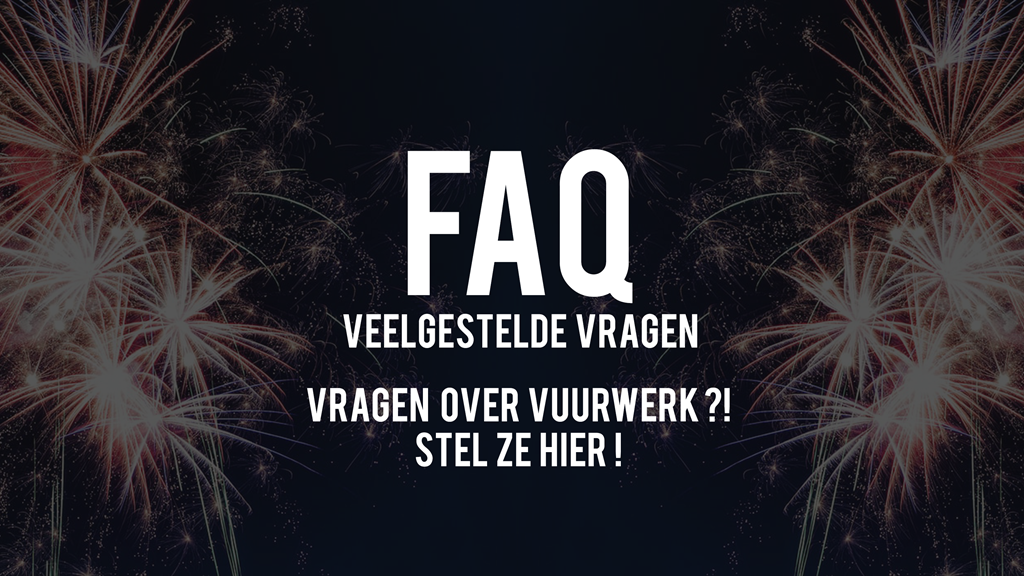 T&T Fireworks Veelgestelde Vragen Over Vuurwerk Vragen Over Vuurwerk FAQ Fireworks FAQ Vuurwerk (1)